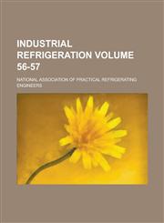 Industrial Refrigeration Volume 56-57,1236910001,9781236910004