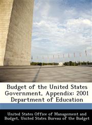 Budget of the United States Government, Appendix 2001 Department of Education,1288374003,9781288374007
