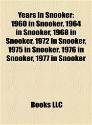 Years in Snooker 1960 in Snooker, 1964 in Snooker, 1968 in Snooker, 1972 in Snooker, 1975 in Snooker, 1976 in Snooker, 1977 in Snooker,1158016085,9781158016082