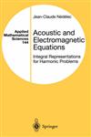 Acoustic and Electromagnetic Equations Integral Representations for Harmonic Problems,0387951555,9780387951553
