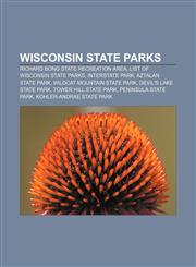 Wisconsin state parks Richard Bong State Recreation Area, List of Wisconsin state parks, Interstate Park, Aztalan State Park,1155688376,9781155688374