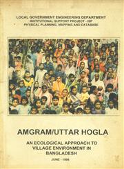 Amgram-Uttar Hogla : An Ecological Approaches to Village Environment in Bangladesh - June, 1996