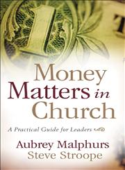 Money Matters in Church A Practical Guide for Leaders,0801066271,9780801066276