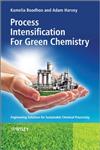 Process Intensification Technologies for Green Chemistry Engineering Solutions for Sustainable Chemical Processing,047097267X,9780470972670