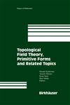 Topological Field Theory, Primitive Forms and Related Topics,0817639756,9780817639754