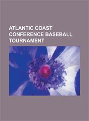 Atlantic Coast Conference Baseball Tournament 1973 Atlantic Coast Conference Baseball Tournament, 1974 Atlantic Coast Conference Baseball Tournament,,1230779256,9781230779256