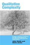 Qualitative Complexity Ecology, Cognitive Processes and the Re-Emergence of Structures in Post-Humanist Social Theory,0415439671,9780415439671