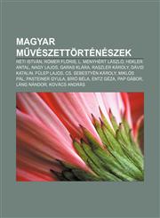 Magyar M Veszettorteneszek Reti Istvan, Romer Floris, L. Menyhert Laszlo, Hekler Antal, Nagy Lajos, Garas Klara, Raszler Karoly, David Katalin,1232888508,9781232888505
