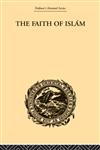 The Faith of Islam 1st Edition,0415868955,9780415868952
