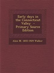 Early Days in the Connecticut Valley,1289586055,9781289586058