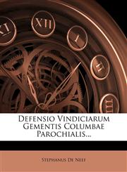 Defensio Vindiciarum Gementis Columbae Parochialis...,1272033821,9781272033828