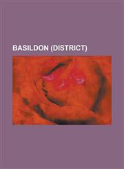Basildon (District) Barleylands Farm Museum, Barstable School, Basildon, Basildon Academies, Basildon Athletics Club, Basildon United F.C.,1156531152,9781156531150