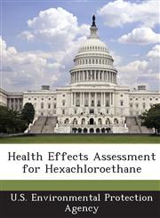 Health Effects Assessment for Hexachloroethane,1288957602,9781288957606