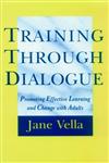 Training Through Dialogue Promoting Effective Learning and Change with Adults,0787901350,9780787901356