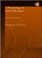 A Psychology of Early Sufi Sama Listening and Altered States,0415311063,9780415311069