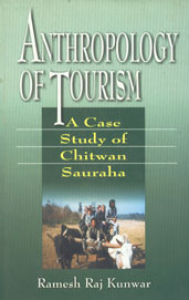 Anthropology of Tourism A Case Study of Chitwan-Sauraha, Nepal 1st Edition,8187392347,9788187392347