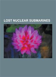Lost Nuclear Submarines K-141 Kursk Accident, K-219 Submarine Sinking Accident, Soviet Submarine K-219, Russian Submarine K-141 Kursk, Soviet,1230576894,9781230576893