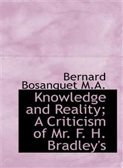 Knowledge and Reality; A Criticism of Mr. F. H. Bradley's,1116973650,9781116973655