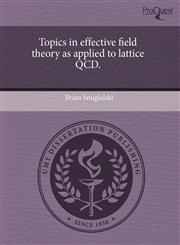 Topics in effective field theory as applied to lattice QCD.,1244609722,9781244609723