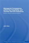 Managerial Competence Within the Hospitality and Tourism Service Industries Global Cultural Contextual Analysis,0415385962,9780415385961