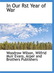 In Our Rst Year of War,1140415921,9781140415923