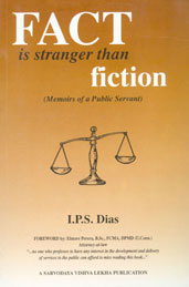 Fact is Stranger than Fiction Memoirs of a Public Servant 1st Edition,9555993645,9789555993647