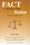 Fact is Stranger than Fiction Memoirs of a Public Servant 1st Edition,9555993645,9789555993647
