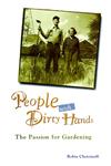 People with Dirty Hands The Passion for Gardening 1st Edition,0028609905,9780028609904