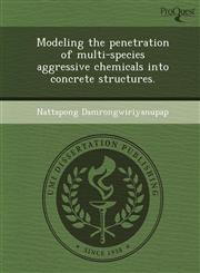 Modeling the penetration of multi-species aggressive chemicals into concrete structures.,1244675814,9781244675810