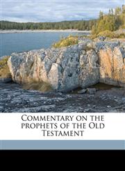 Commentary on the prophets of the Old Testament Volume 3,1171526059,9781171526056