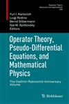 Operator Theory, Pseudo-Differential Equations, and Mathematical Physics The Vladimir Rabinovich Anniversary Volume,3034805365,9783034805360