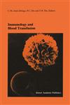 Immunology and Blood Transfusion Proceedings of the Seventeenth International Symposium on Blood Transfusion, Groningen 1992, Organized by the Red Cross Blood Bank Groningen-Drenthe,1461530946,9781461530947