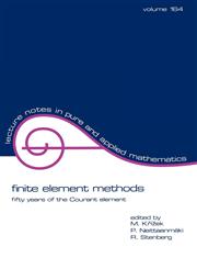 Finite Element Methods Fifty Years of the Courant Element,0824792769,9780824792763