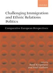 Challenging Immigration and Ethnic Relations Politics ' Comparative European Perspectives ',0198295618,9780198295617