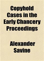 Copyhold Cases in the Early Chancery Proceedings,1152510207,9781152510203