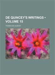 De Quincey's Writings (Volume 15),1153867079,9781153867078