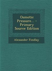 Osmotic Pressure... - Primary Source Edition,1294572725,9781294572725
