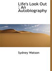Life's Look Out An Autobiography,111729255X,9781117292557