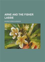 Arne and the Fisher Lassie,1151112151,9781151112156