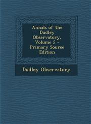 Annals of the Dudley Observatory, Volume 2 - Primary Source Edition,1287743269,9781287743262