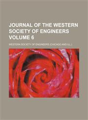 Journal of the Western Society of Engineers Volume 6,1150922583,9781150922589