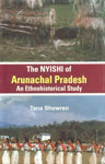 The NYISHI of Arunachal Pradesh An Ethnohistorical Study,8189233610,9788189233617