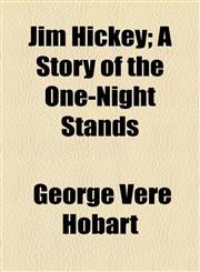 Jim Hickey; A Story of the One-Night Stands,1154526917,9781154526912