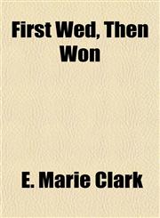 First Wed, Then Won,1152464124,9781152464124