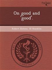 On good and 'good'.,124987775X,9781249877752