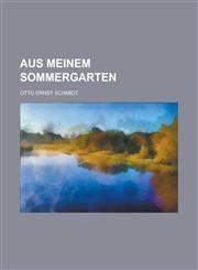 Aus Meinem Sommergarten,1234145405,9781234145408