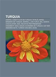 Turquia Assiris, Constitució de Turquia, İstiklâl Marşı, Bandera de Turquia, Serrall, Lira turca, Bal, Godiva Chocolatier, Àsia,1232737453,9781232737452
