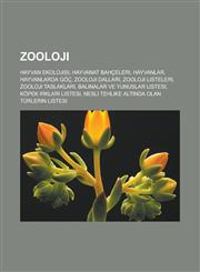 Zooloji Hayvan ekolojisi, Hayvanat bahçeleri, Hayvanlar, Hayvanlarda göç, Zooloji dalları, Zooloji listeleri, Zooloji taslakları,1233451154,9781233451159