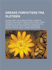 Greske forfattere fra oldtiden Alkaios, Sapfo, Apollonios Rhodios, Anakreon, Theokrit fra Syrakus, Pindar, Æsop, Homer, Lukian,1232781398,9781232781394