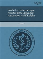 Notch-1 activates estrogen receptor alpha-dependent transcription via IKK alpha.,1243757663,9781243757661